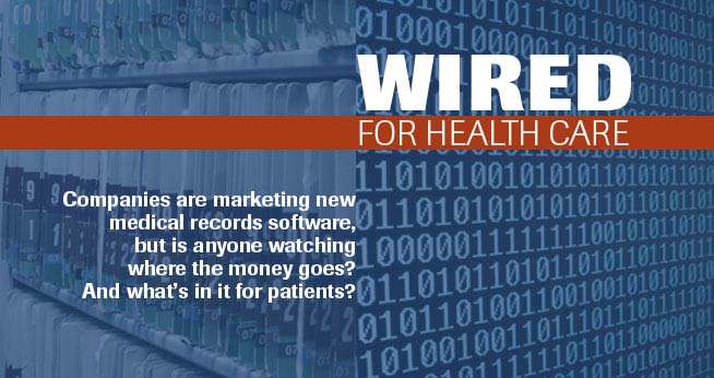 Companies are marketing new medical records software, but is anyone watching where the money goes?