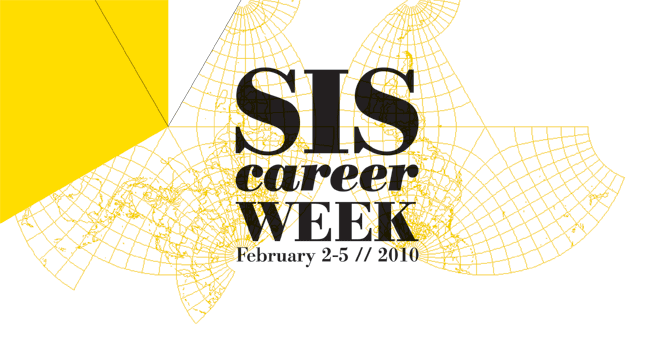 SIS Career Week / February 2-5, 2010