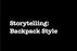 Storytelling: Backpack Style