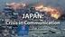 Japan: Crisis in Communication