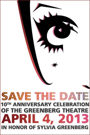 Honor Sylvia Greenberg and mark the 10th Anniversary of the Harold and Sylvia Greenberg Theatre with Cabaret on April 4, 2013.