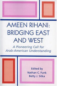 Cover of "Ameen Rihani: Bridging East and West: A Pioneering Call for Arab-American Understanding"