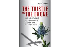 Ambassador Ahmed's book The Thistle and the Drone