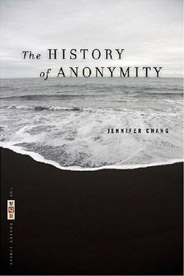 Jennifer Chang, The History of Anonymity
