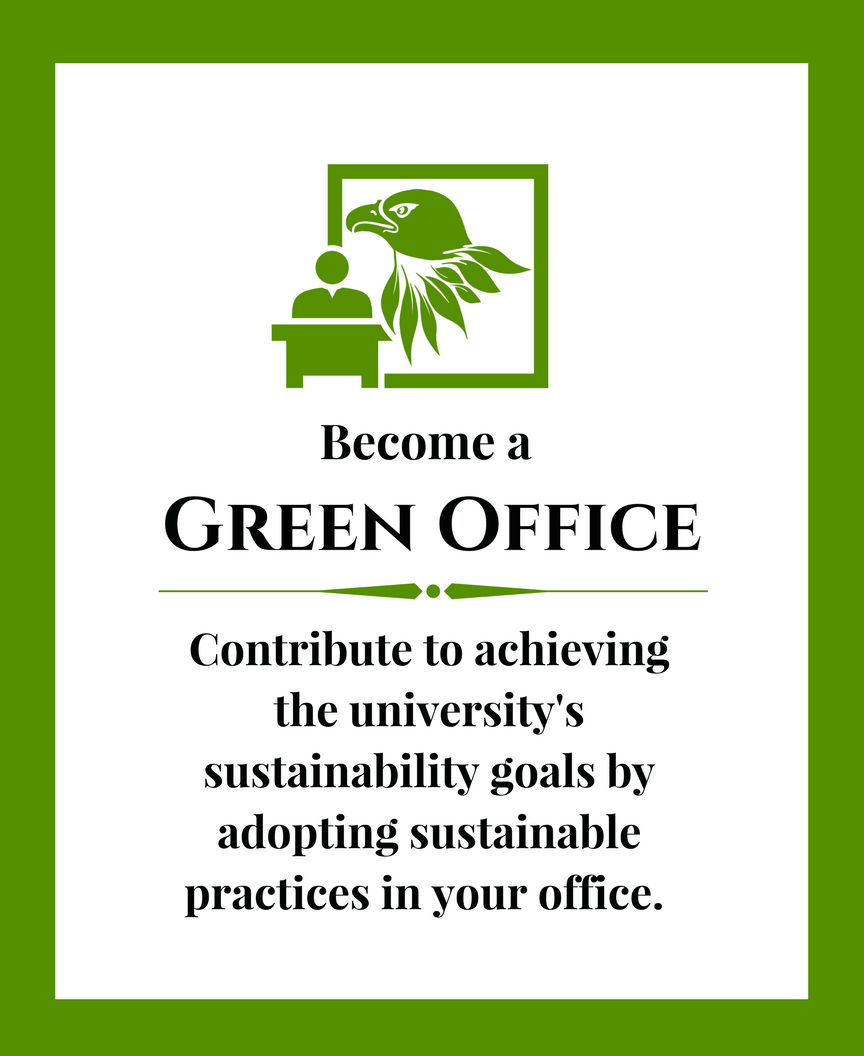 Become a Green Office. Contribute to achieving the university's sustainability goals by adopting sustainable practices in your office.