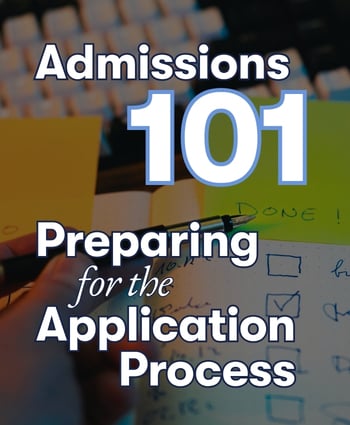 Admissions 101: Preparing for the Application Process Webinar