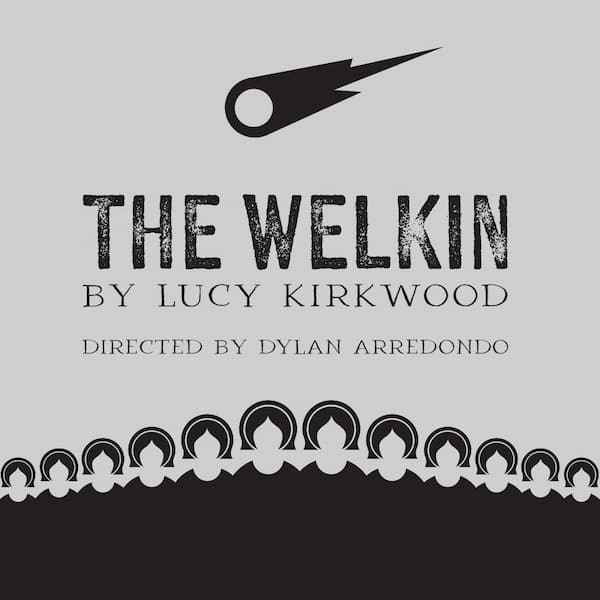 The Welkin by Lucy Kirkwood Directed by Dylan Arredondo October 22 through November 1, 2026