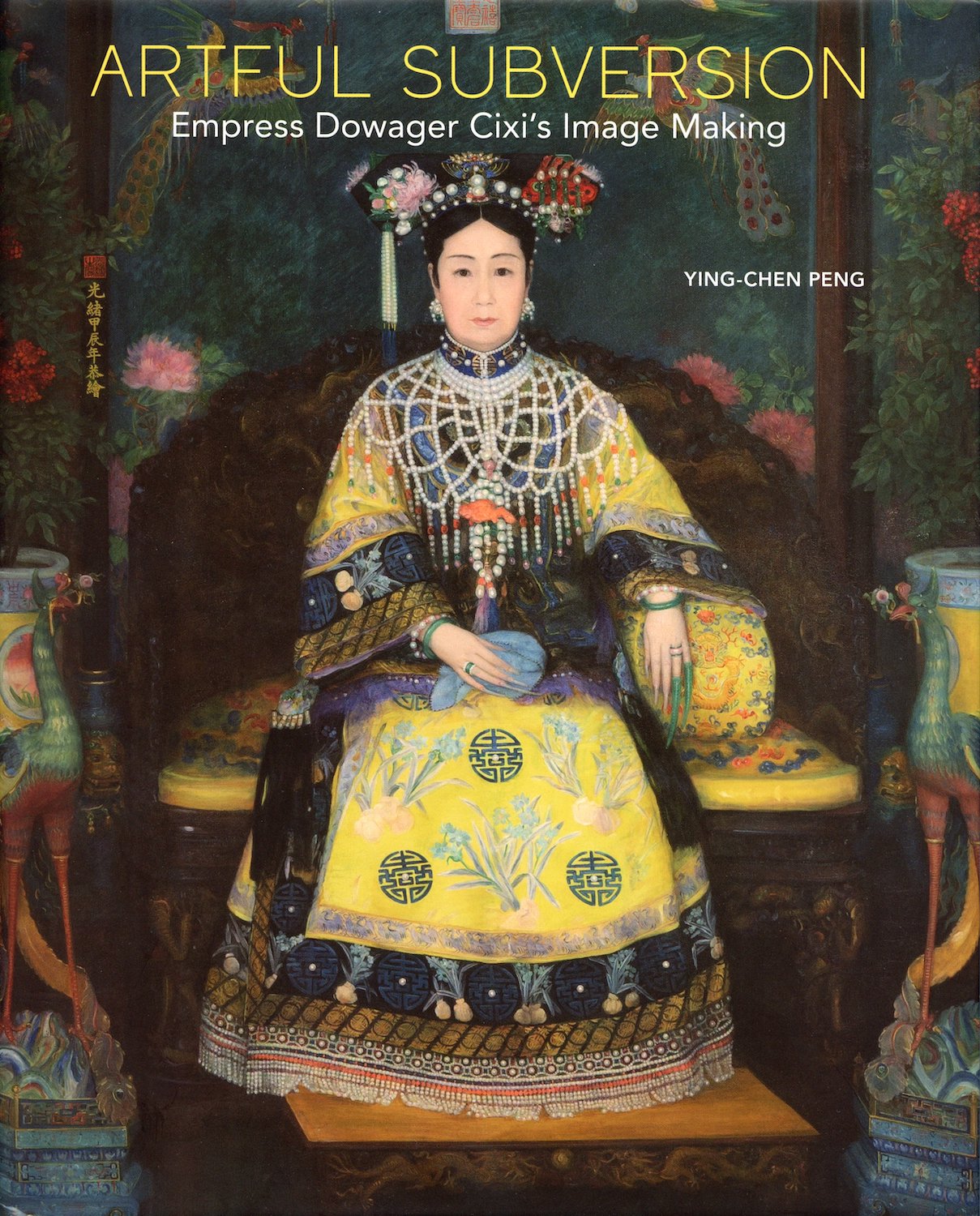 Cover image of Artful Subversion: Empress Dowager Cixi's Image Making