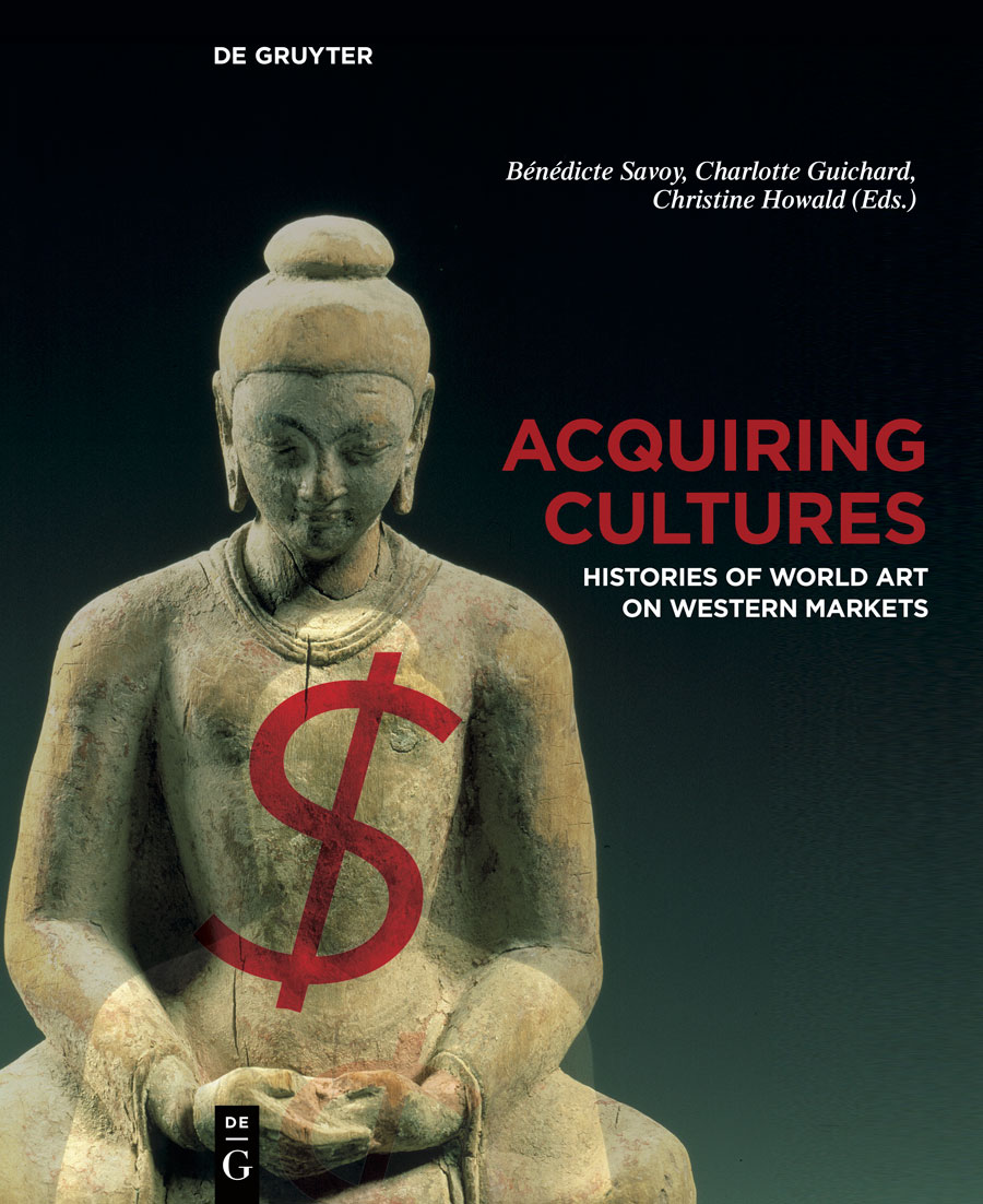 Cover image of Acquiring Cultures: Histories of World Art on Western Markets