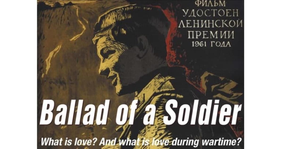 Ballad of a Soldier poster What is love? And what is love during wartime?