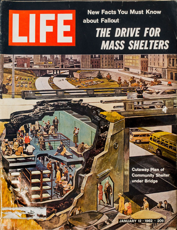 Life magazine cover. Reads, new facts you must know about fallout: the drive for mass shelters, with a cutaway illustration of a community shelter under a bridge