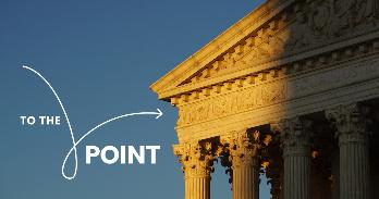 To the Point: Supreme Court