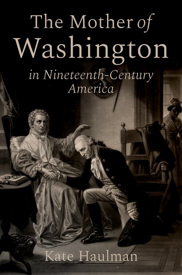 The Mother of Washington in Nineteenth-Century America book cover