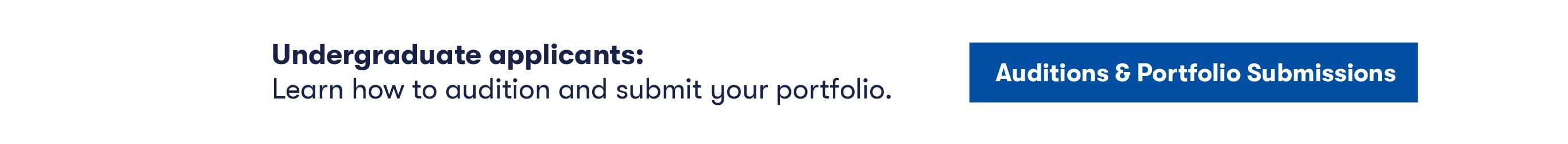 Undergraduate applicants: Learn how to audition and submit your portfolio. Auditions & Portfolio Submissions