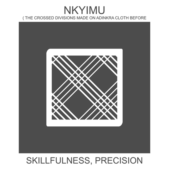 Nkyimu (the crossed divisions made on Adinkra cloth before): Skillfulness, precision