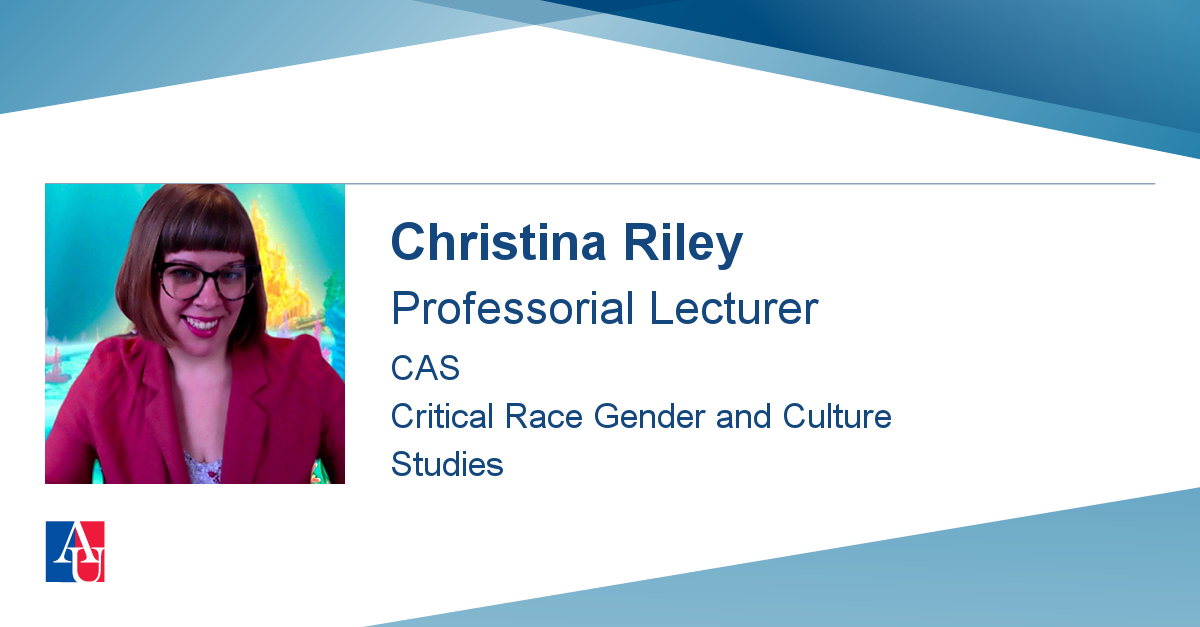 Faculty Profile: Christina Riley | American University, Washington, DC