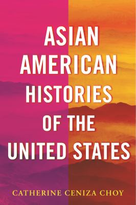Asian American Histories of the US.