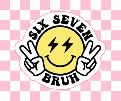 a happy face emoji with the words "six seven bruh" around it