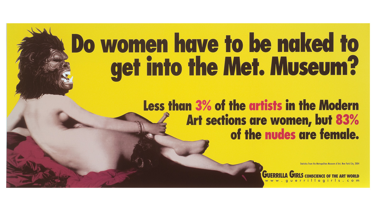 Guerrilla Girls poster that says “Do women have to be naked to get into the Met. Museum?”