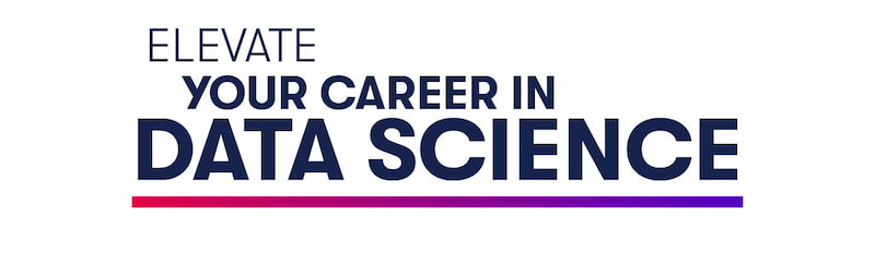 Elevate Your Career in Data Science