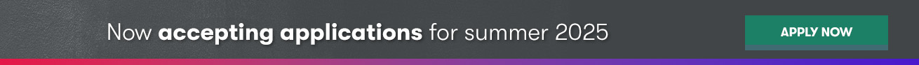 Now accepting applications for summer 2025