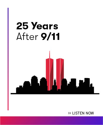 Listen now to the latest episode: 25 Years after 9/11