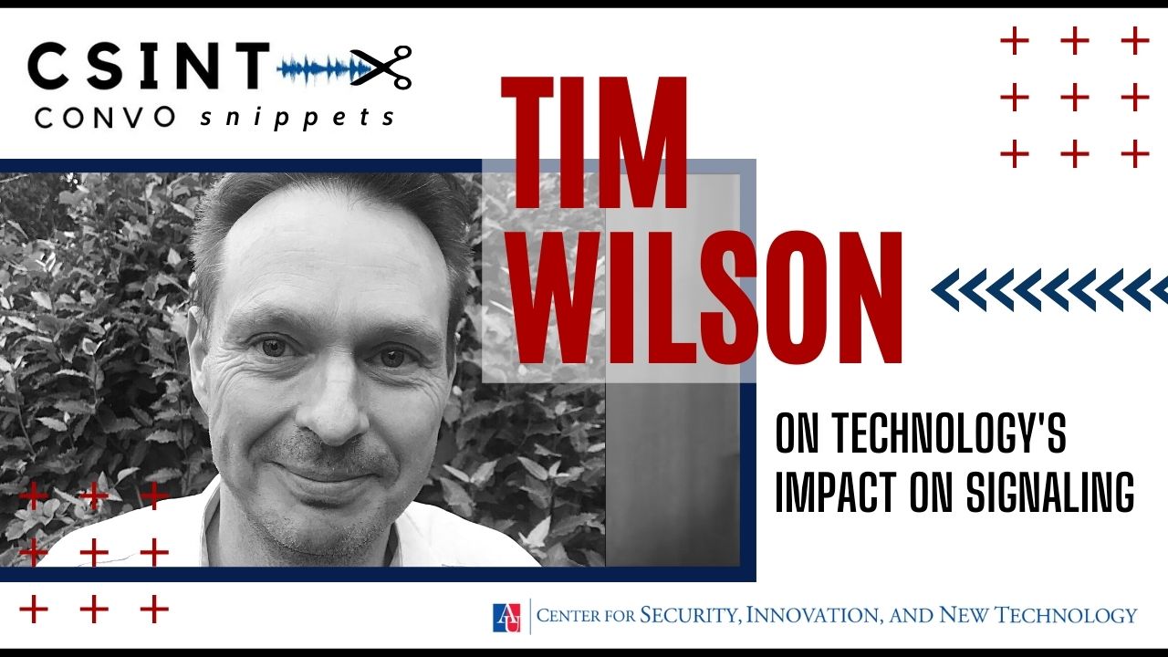 Title slide for CSINT Snippet with Tim Wilson - Technology's Impact on Signaling