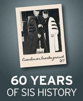 President Eisenhower with a shovel and caption that reads "Eisenhower breaks ground '57." 60 Years of SIS History.
