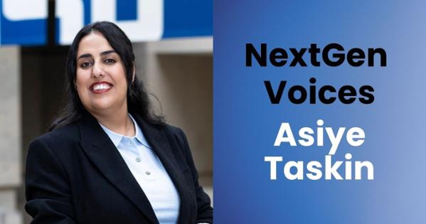 Photo of Asiye Taskin and text that says NextGen Voices: Asiye Taskin