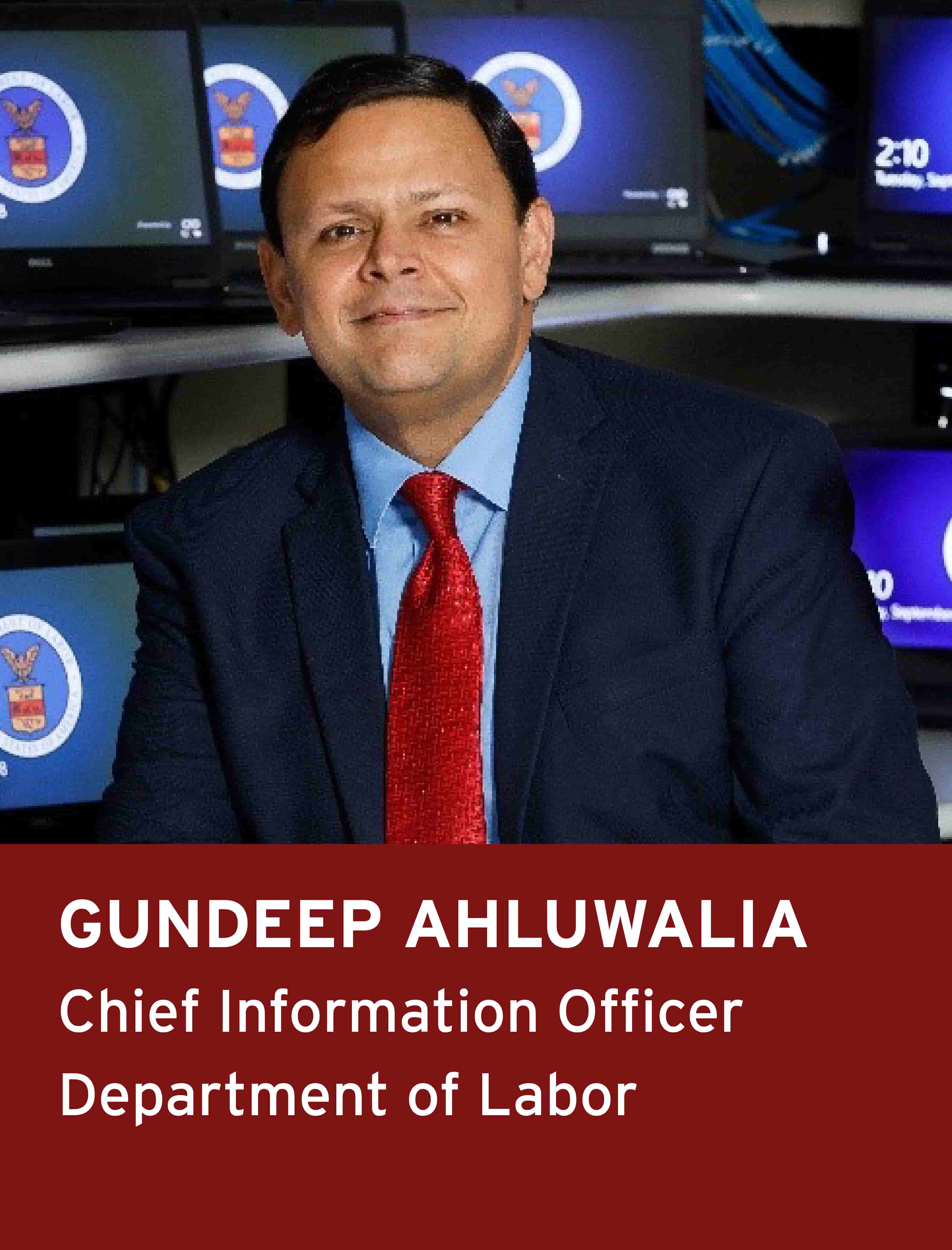 Gundeep Ahluwalia, Chief Information Officer, U.S. Department of Labor