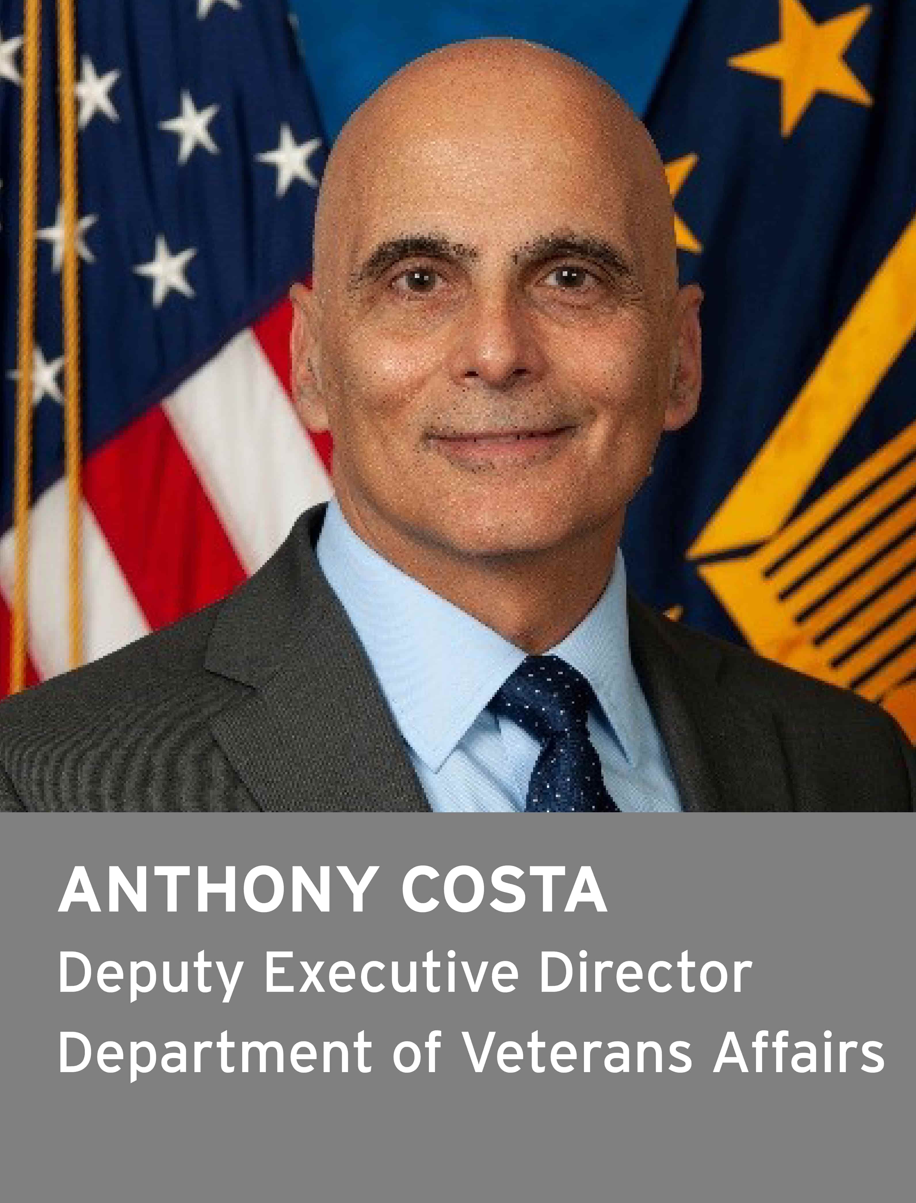 Anthony Costa, Deputy Executive Director, Department of Veterans Affairs