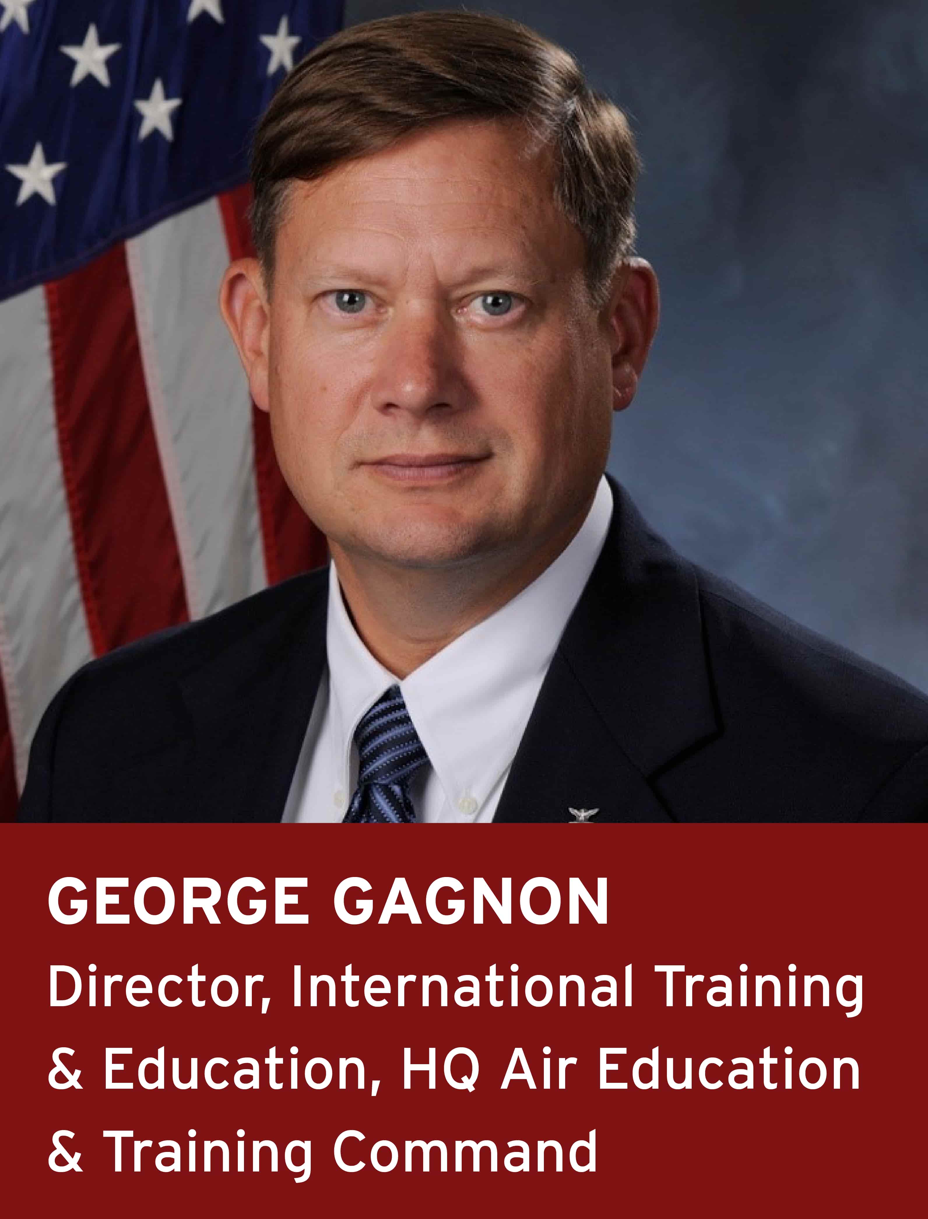 George Gagnon, Director, International Training and Education, Headquarters Air Education & Training Command