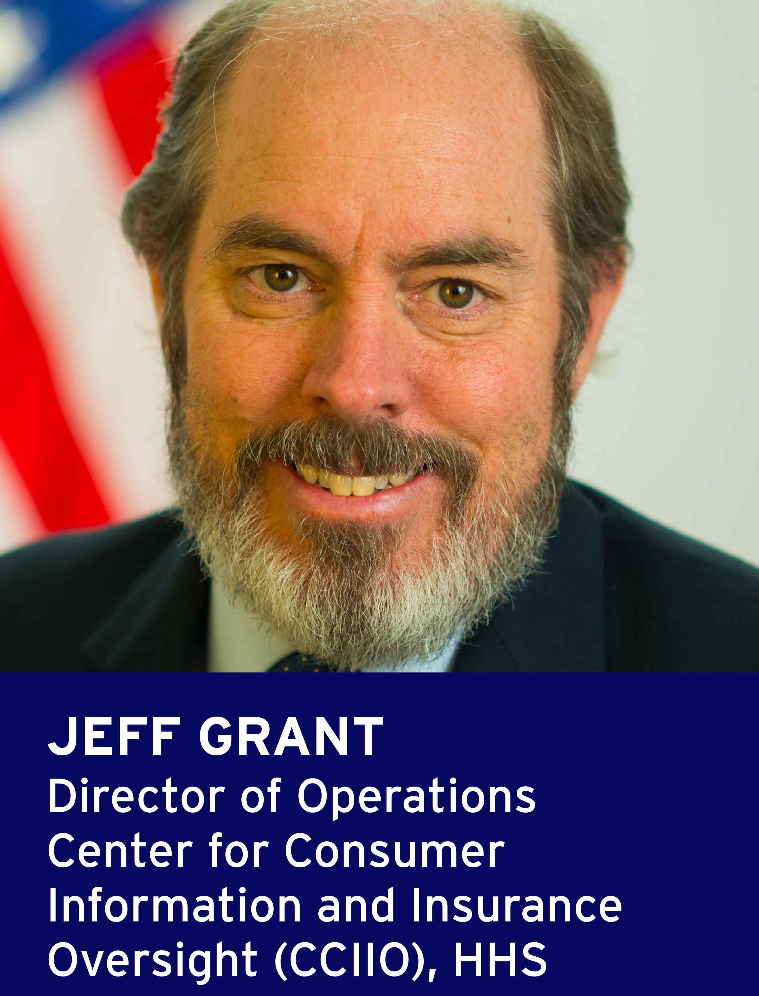 Jeff Grant, Director of Operations, Center for Consumer Information and Insurance Oversight, HHS