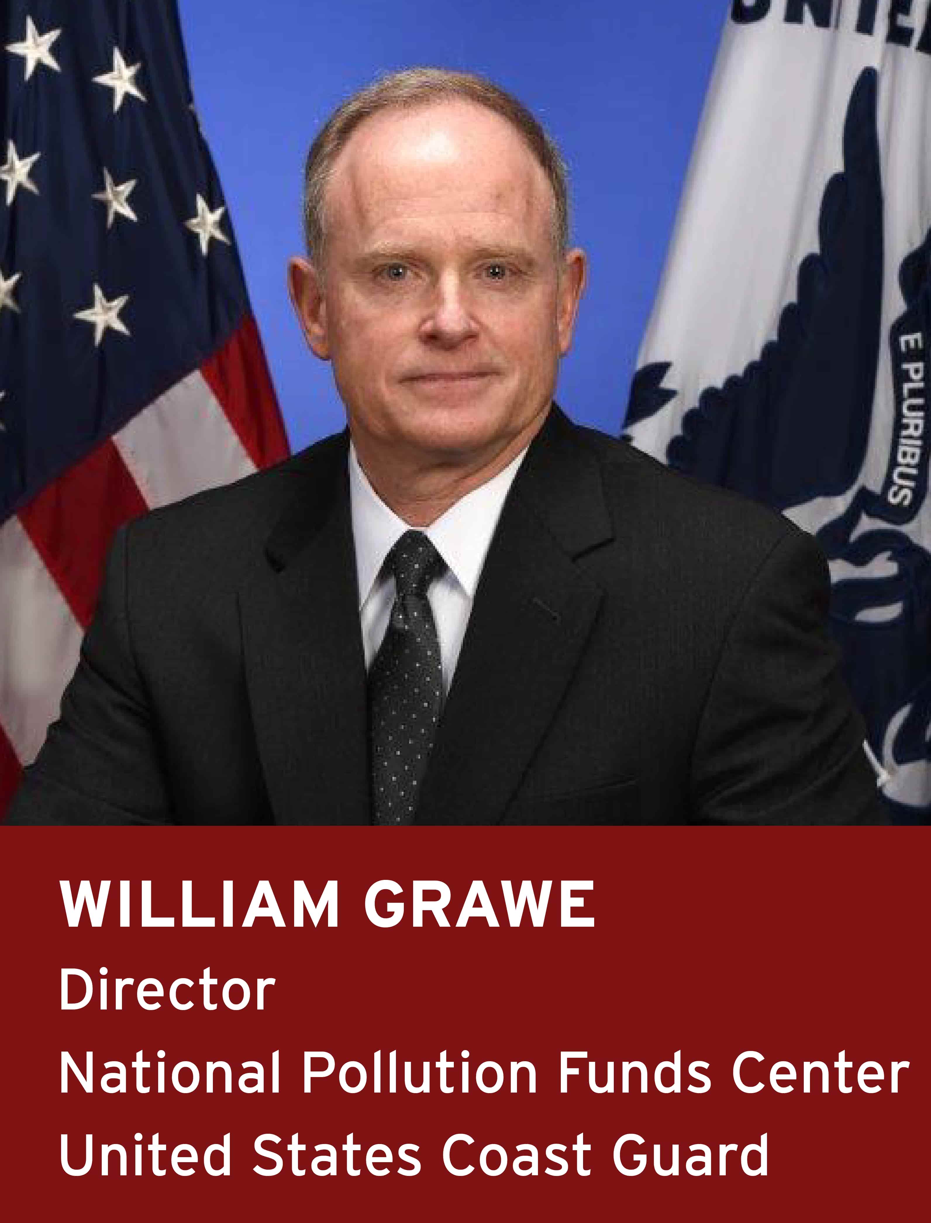 William Grawe, Director, National Pollution Funds Center, US Coast Guard