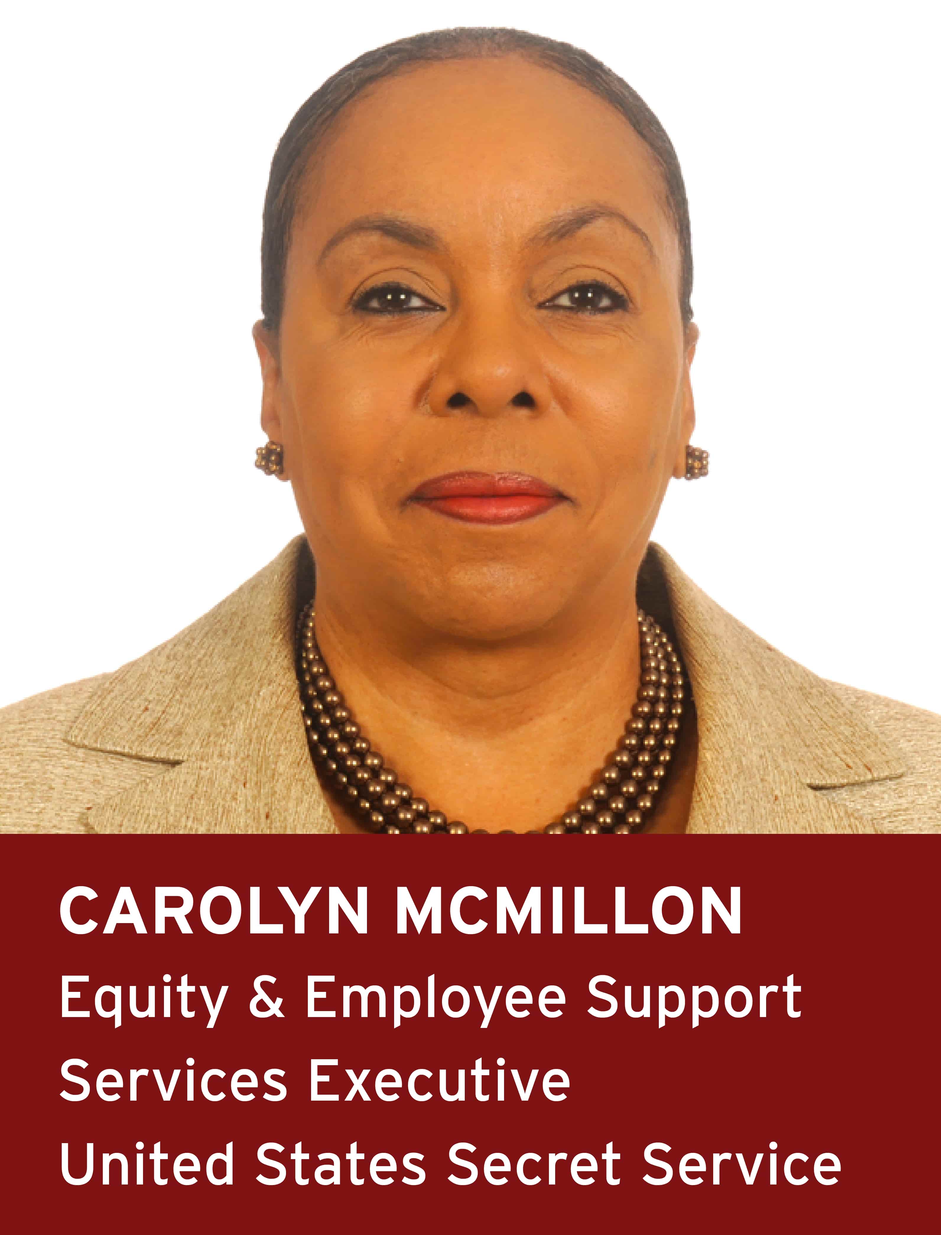 Carolyn McMillon, Equity & Employee Support Services Executive, US Secret Service
