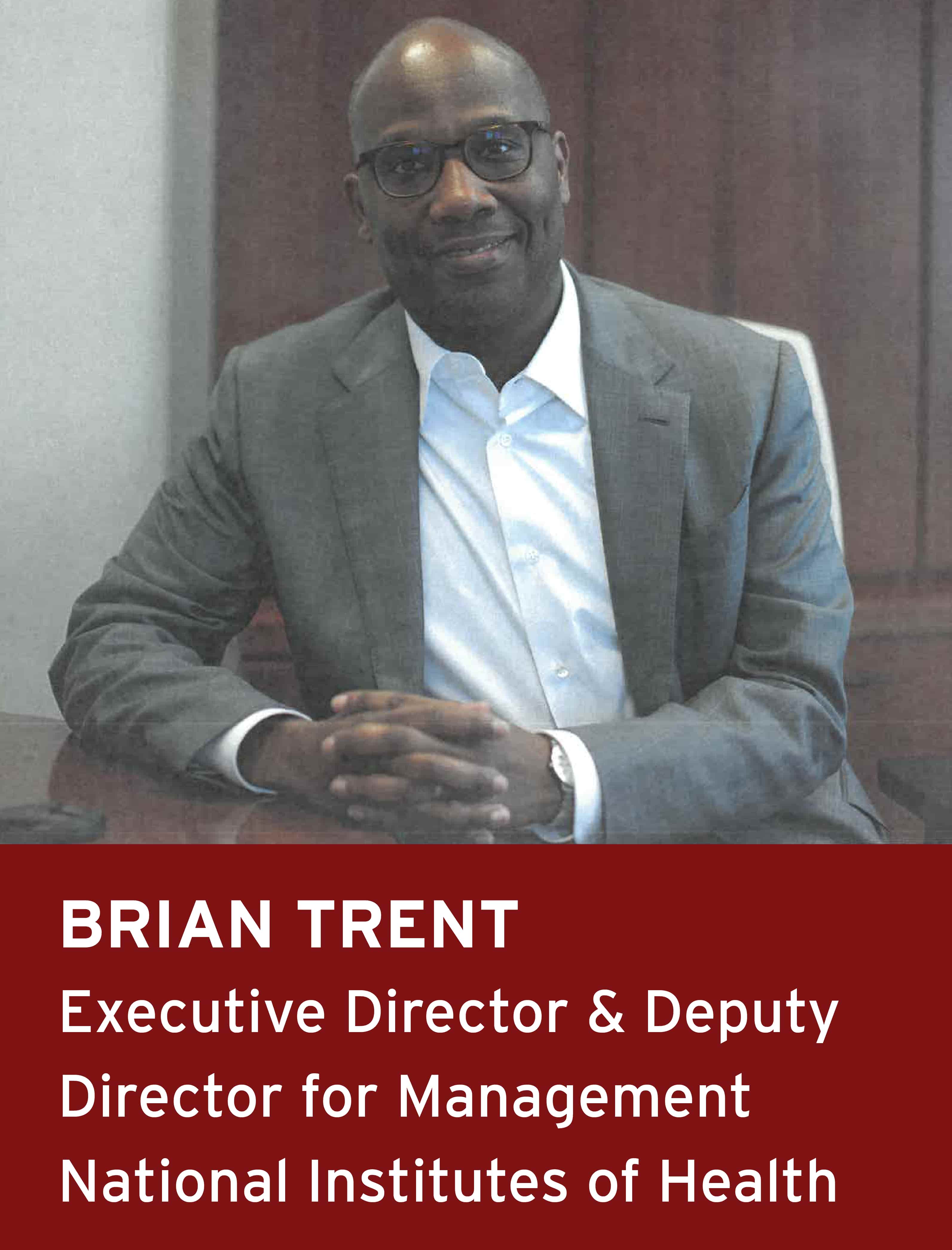 Brian Trent, Executive Director & Deputy Director for Management, National Institutes of Health