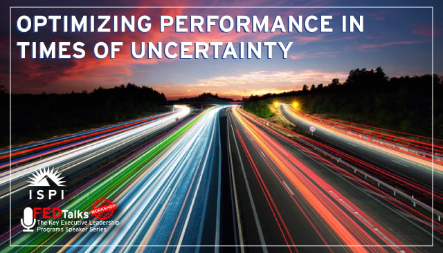 Optimizing Performance in Times of Uncertainty with Dr. Jim Hill in the Key FEDTalks with ISPI Workshop Series on April 9th