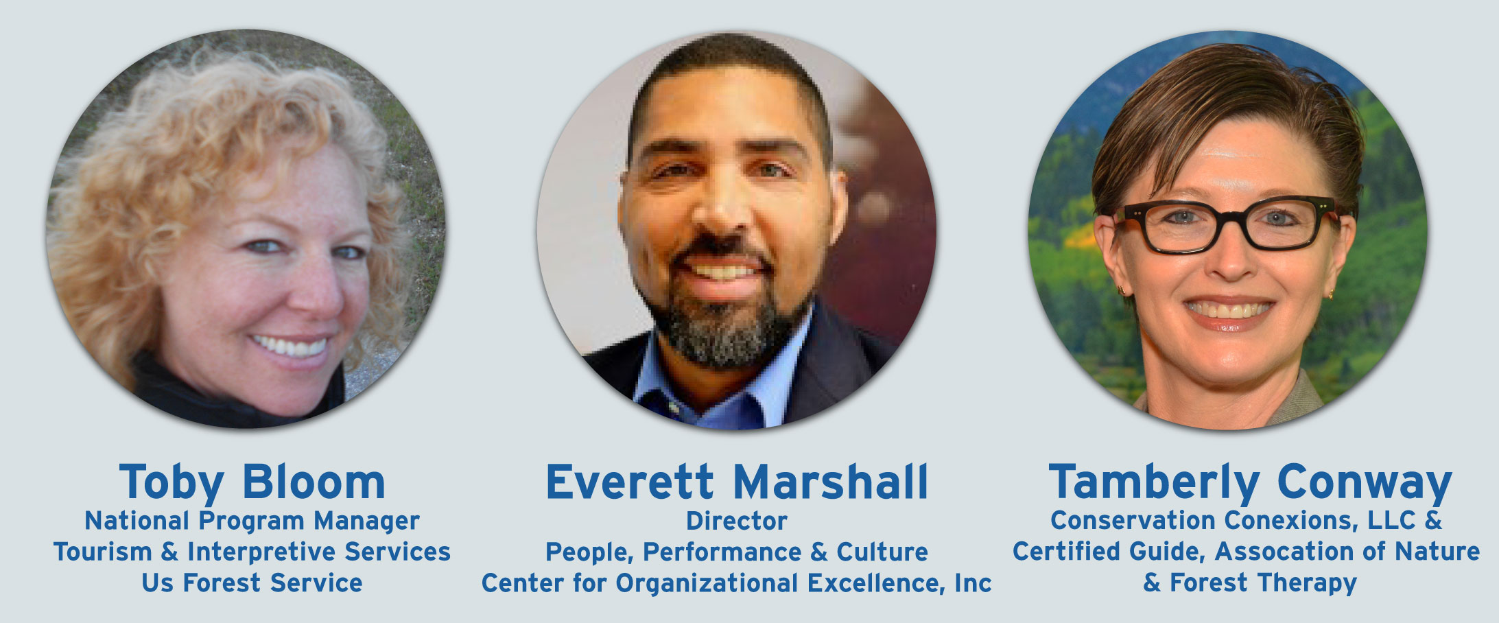 Toby Bloom, National Program Manager, tourism & Interpretive Services, US Forest Service; Everett Marshall, Director, People, Performance & Culture, Center for Organizational Excellence; and Tamberly Conway, Conservation Conexions