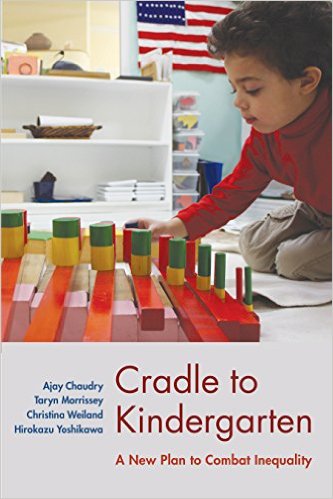 Cradle to Kindergarten: A New Plan to Combat Inequality. Ajay Chaudry, Taryn Morrissey, Christina Weiland, Hirokazu Yoshikawa