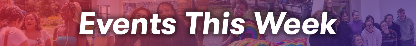 Events This Week, text overlay on a series of images of students smiling