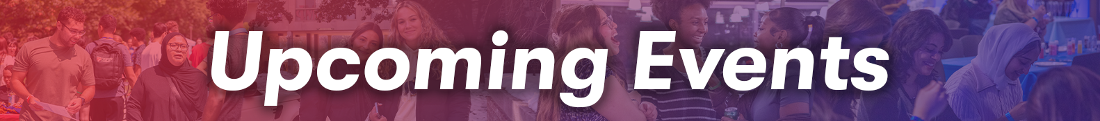 Upcoming Events, text overlay on a series of images of students smiling