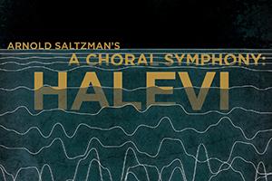 Halevi: A Choral Symphony poster with text on a dark blue background with musical notes.