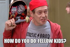 Steve Buscemi dressed as a teen trying to relate to the
