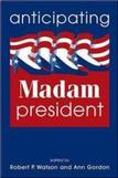 Anticipating Madam President Anticipating Madam President
