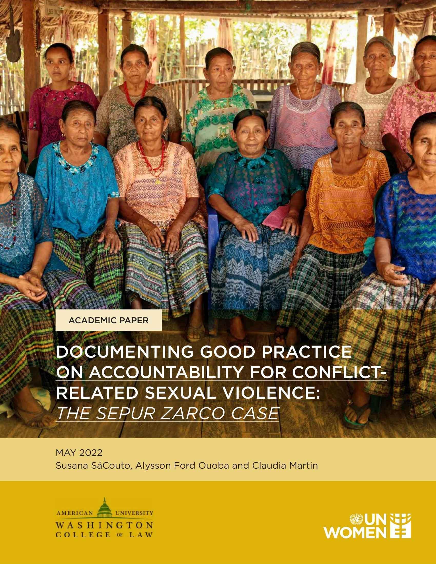 Documenting Good Practice on Accountability for Conflict-Related Sexual Violence: the Sepur Zarco Case Documenting Good Practice on Accountability for Conflict-Related Sexual Violence: the Sepur Zarco Case